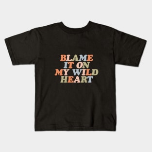 Blame it On My Wild Heart in orange peach fuzz blue green and vanilla f9f5efT Kids T-Shirt